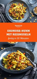Erdnuss Huhn Mit Reisnudeln Rezept Erdnuss Huhn Reisnudeln Abendessen Rezepte