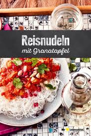 Reisnudeln Mit Granatapfel Rezept Edeka Rezept Rezepte Reisnudeln Lebensmittel Essen