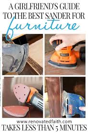Best Sanders For Wood Furniture October 2020 Sander Buying Guide Wood Furniture Refinishing Furniture Refinishing Cabinets