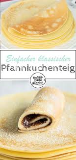 Pfannkuchen Das Beste Grundrezept Backen Macht Glucklich In 2020 Beste Pfannkuchen Rezept Pfannkuchen Grundrezept Pfannkuchen Rezept Einfach