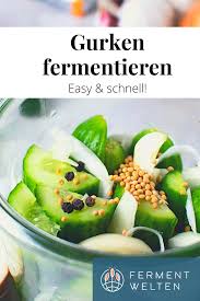 Gurken Fermentieren Unser Rezept Fermentwelten Rezept In 2020 Rezepte Gurke Senfgurken