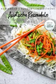Asiatische Reisnudeln Mit Koriander Und Zitrone Vegan Gf Recipe Healthy Recipes Healthy Entrees Entree Recipes