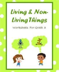 Living And Non Living Things Worksheets For Grade 3 Distance Learning Worksheets For Grade 3 Living And Nonliving Animal Worksheets