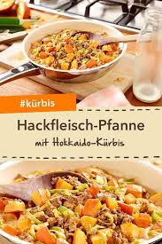 Hackfleisch Kurbis Pfanne Rezept Hackfleisch Hokkaido Kurbis Rezept Rezepte