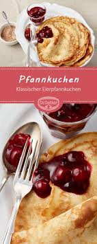 Pfannkuchen Eierkuchen Rezept Eierpfannkuchen Kasekuchen Rezept Eierkuchen
