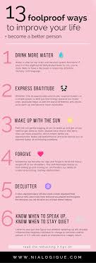 13 Foolproof Ways To Improve Your Life And Become A Better Person Self Improvement How To Better Yourself Self Improvement Tips