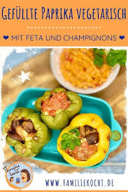 Gefullte Paprika Vegetarisch Mit Feta Und Champignons Rezept Herzhafte Speisen Lebensmittel Essen Gefullte Paprika Vegetarisch