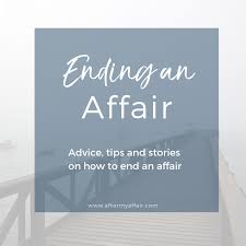 How To End An Affair For Good After My Affair Affair Recovery Emotional Affair Affair