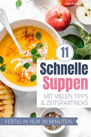 11 Schnelle Suppen Schnelle Suppen Schnelle Suppenrezepte Rezepte