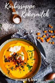 Kurbissuppe Mit Kokosmilch Kochen Macht Glucklich Rezept Kurbissuppe Kokosmilch Kurbissuppe Rezepte