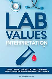 Lab Values Interpretation The Ultimate Laboratory Tests Manual Of Reference Ranges And What They Mean Kindle Edition By J Connor Dr Gabriel Professional Technical Kindle Ebooks Amazon Com