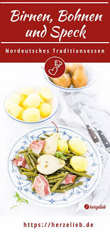 Birnen Bohnen Und Speck Rezept Von Herzelieb Ein Klassiker Norddeutsches Mittagessen Rezept Birnen Bohnen Und Speck Rezepte Lebensmittel Essen