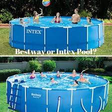 Bestway Or Intex Pool Which One Is Best And Why Intex Pool Pool Easy Set Pools