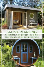 Die Sauna Im Garten Tipps Und Tricks Rund Um Die Planung Zum Saunahaus Von Der Baugenehmigung Uber Den Richtigen Sauna Im Garten Saunahaus Saunahaus Garten