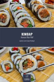 Kimbap Recipe Korean Rice Sushi Roll Kimbap Is A Korean Dish Which Doesnt Called Sushi At All Create You Own Kimbap With Our Delicious Kimbap Recipes Food