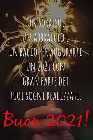 Buon Anno 2021 Auguri Anno Nuovo Citazioni Capodanno Felice Anno Nuovo