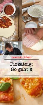 Pizzateig Rezept Pizza Teig Essen Und Trinken Teig