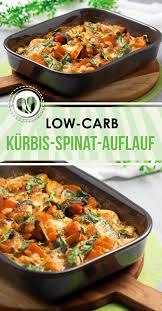 Leckerer Kurbis Spinat Auflauf Low Carb Gesund Glutenfrei Rezepte Low Carb Gerichte Spinat