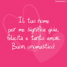 Frasi Di Auguri Per Dire Buon Onomastico Amore Mio Le 25 Piu Belle Buon Onomastico Onomastico Frasi D Amore