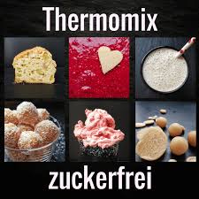 Thermomix Rezepte Ohne Zucker Komplett Zuckerfrei Zuckerfreie Rezepte Thermomix Zuckerfrei Thermomix Rezepte