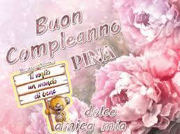 Buon Compleanno Pina Musiclovesilence Buon Compleanno Compleanno Auguri Di Buon Compleanno