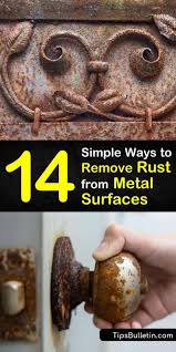 14 Simple Ways To Remove Rust From Metal Surfaces How To Clean Rust Remove Rust From Metal How To Remove Rust