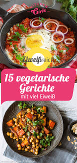15 Vegetarische Rezepte Mit Viel Eiweiss Vegetarische Rezepte Vegetarische Gerichte Eiweissreiche Rezepte