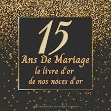 Le mariage peut être formel ou informel, régi par le droit civil, le le taux de mariages d'enfants de moins de 15 ans est passé de 11 %, en 2000, à 8 %, en 2015. 15 Ans De Mariage Le Livre D Or De Nos Noces D Or Message De Celebration I Livre A Personnaliser Pour Anniversaire I La Famille Et Les Amis Pour Voeux I 8 5 8 5 110