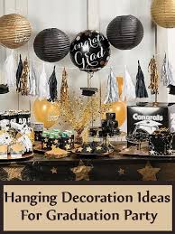 5 Hanging Decoration Ideas For Graduation Party Gold Graduation Party Graduation Party Graduation Decorations