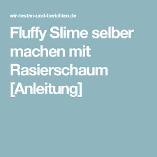 Fluffy Slime Selber Machen Mit Rasierschaum Anleitung Rezept Slime Selber Machen Rasierschaum Selber Machen
