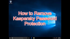 Remove Kaspersky With Password Protection Forgot Password Step By Step Youtube
