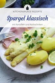 Spargel Klassisch Kitchensplace Rezept In 2020 Rezepte Spargel Spargel Rezepte