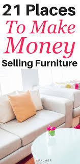 The 21 Best Places To Sell Used Furniture Online And Locally Selling Furniture Used Furniture Online Sell Used Furniture