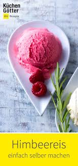Himbeereis Rezept Himbeereis Himbeeren Rezepte