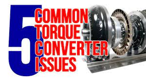 5 Common Torque Converter Issues And How To Avoid Them Youtube