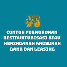 5 Contoh Permohonan Restrukturisasi Atau Keringanan Angsuran Bank Dan Leasing Portalilmu Com Ilmu Bank