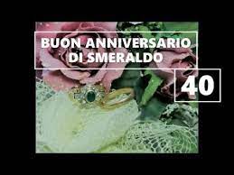 Buon Anniversario Nozze Di Smeraldo 40 Anni Di Matrimonio Buongiorno Auguri Sposi Youtube Buon Anniversario 40 Anniversario Di Matrimonio Anniversario