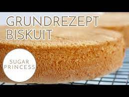 Grundrezept Fur Einen Sehr Hohen Und Flauschigen Biskuit Boden Torte Backen Mit Biskuit Biskuit Rezept Biskuitboden Rezept Grundrezept Torten Boden Rezept