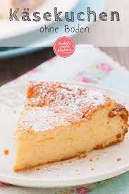 Cremiger Kasekuchen Ohne Boden Backen Macht Glucklich Rezept Kasekuchen Ohne Boden Quarkkuchen Ohne Boden Backen