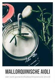 Mallorquinische Aioli Ohne Ei Rezept Reisehappen Aioli Ohne Ei Aioli Grillsossen Rezepte