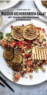 Bulgur Kichererbsen Salat Mit Gegrilltem Halloumi Und Aubergine Rezept Rezept Kichererbsen Salat Bulgur Bbq Rezepte