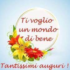 Ti Voglio Un Mondo Di Bene Tantissimi Auguri Buon Compleanno Figlio Buon Compleanno Foto Buon Compleanno