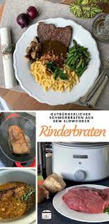Heimatkuche Rinderbraten Aus Dem Slowcooker Langsam Kocht Besser Rezept In 2020 Rinderschmorbraten Rinderfilet Rezepte Rinderbraten