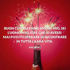 Buon Compleanno Amore Mio Buon Compleanno Auguri Di Compleanno Compleanno