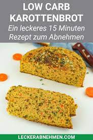 Saftiges Low Carb Karottenbrot Brot Ohne Kohlenhydrate Brot Ohne Kohlenhydrate Karottenbrot Abnehmen Ohne Kohlenhydrate