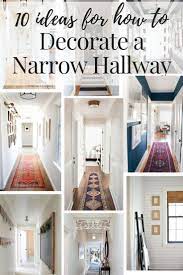 Inspiration And Ideas On How To Decorate Your Narrow Hallways This Post Rounds Up 10 Gorgeous Hall Narrow Hallway Decorating Hallway Wall Decor Small Hallways