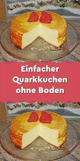 Einfacher Quarkkuchen Ohne Boden Kuchenkekse Zutaten 125 G Butter 250 G Zucker 4 Ei Er 100 G Griess Easy Cupcake Recipes Vanilla Cake Recipe Quinoa Cake