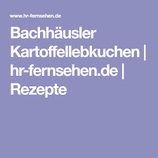 Bachhausler Kartoffellebkuchen Hr Fernsehen De Rezepte Kartoffellebkuchen Lebkuchen Landfrauen Rezepte