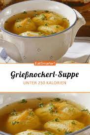 Suppe Mit Griessnockerl Rezept Griessnockerln Vorspeisen Rezepte Nockerl