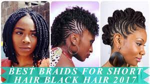 Long hair is usually the most suitable kind for braids because it provides styling options, but that doesn't mean small and short designs aren't accessible. Best Braids For Short Hair Black Hair 2017 Youtube